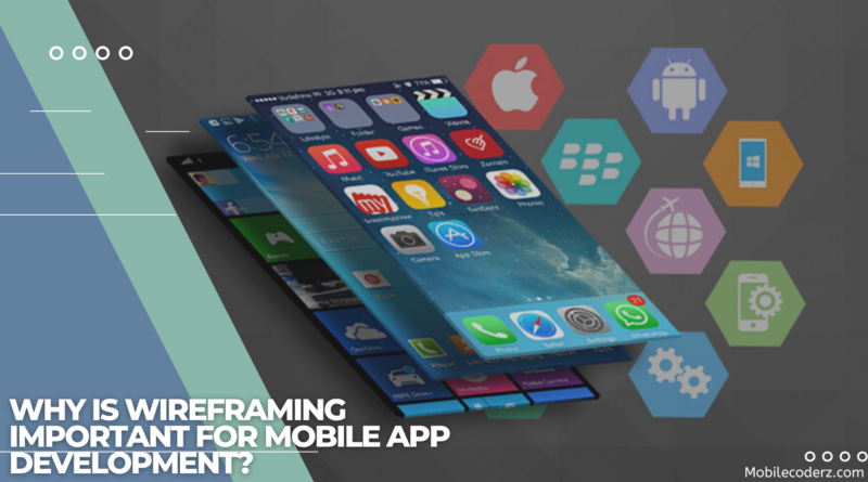 Why is Wireframing Important for Mobile App Development